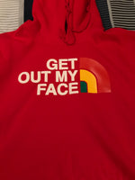 “GET OUT MY FACE” Hoodie