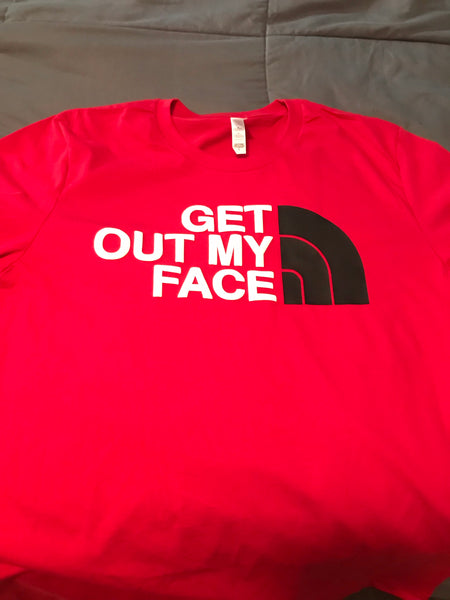 “GET OUT MY FACE” tee White and black logo